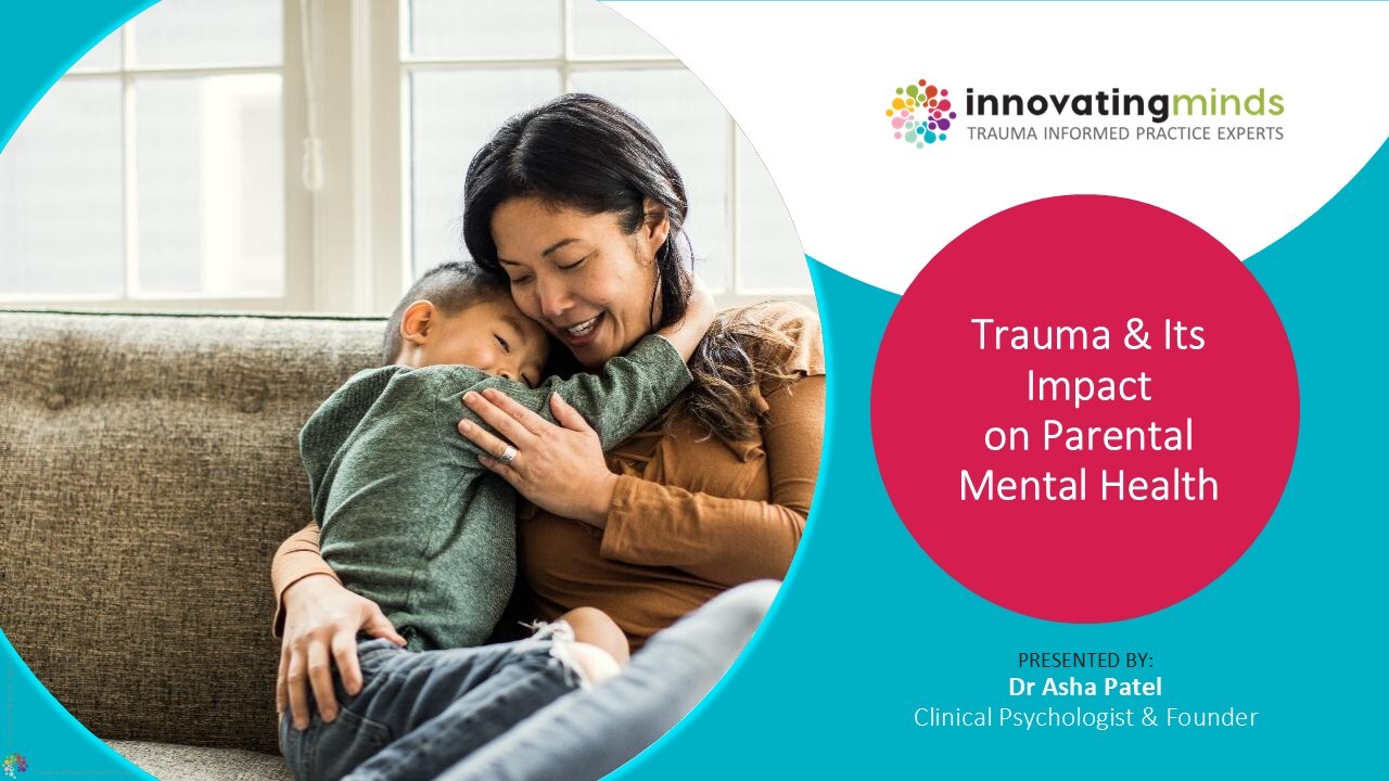 Webinar: Parental Mental Health: Practical Trauma Informed Strategies for Local Authorities